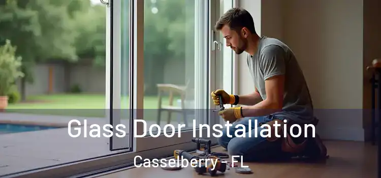 Glass Door Installation Casselberry - FL