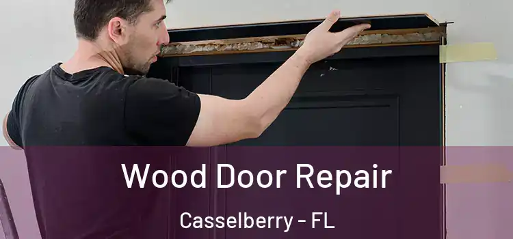 Wood Door Repair Casselberry - FL